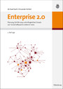 Enterprise 2.0 - Planung, Einführung und erfolgreicher Einsatz von Social Software in Unternehmen