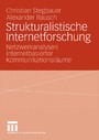 Strukturalistische Internetforschung - Netzwerkanalysen internetbasierter Kommunikationsräume
