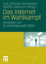 Das Internet im Wahlkampf - Analysen zur Bundestagswahl 2009