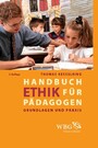 Handbuch Ethik für Pädagogen - Grundlagen und Praxis