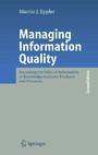 Managing Information Quality - Increasing the Value of Information in Knowledge-intensive Products and Processes