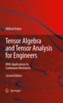 Tensor Algebra and Tensor Analysis for Engineers - With Applications to Continuum Mechanics