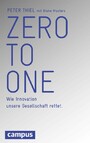Zero to One - Wie Innovation unsere Gesellschaft rettet