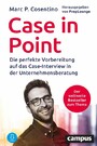 Case In Point - Die perfekte Vorbereitung auf das Case-Interview in der Unternehmensberatung