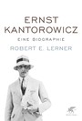 Ernst Kantorowicz - Eine Biographie