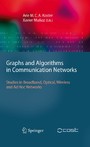 Graphs and Algorithms in Communication Networks - Studies in Broadband, Optical, Wireless and Ad Hoc Networks