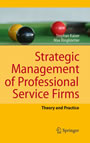 Strategic Management of Professional Service Firms - Theory and Practice