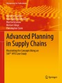 Advanced Planning in Supply Chains - Illustrating the Concepts Using an SAP® APO Case Study