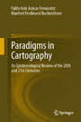 Paradigms in Cartography - An Epistemological Review of the 20th and 21st Centuries