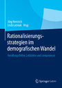 Rationalisierungsstrategien im demografischen Wandel - Handlungsfelder, Leitbilder und Lernprozesse