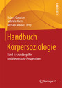 Handbuch Körpersoziologie - Band 1: Grundbegriffe und theoretische Perspektiven