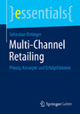 Multi-Channel Retailing - Prinzip, Konzepte und Erfolgsfaktoren
