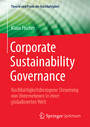 Corporate Sustainability Governance - Nachhaltigkeitsbezogene Steuerung von Unternehmen in einer globalisierten Welt
