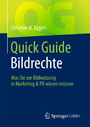 Quick Guide Bildrechte - Was Sie zur Bildnutzung in Marketing & PR wissen müssen