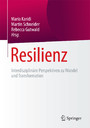 Resilienz - Interdisziplinäre Perspektiven zu Wandel und Transformation