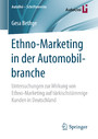 Ethno-Marketing in der Automobilbranche - Untersuchungen zur Wirkung von Ethno-Marketing auf türkischstämmige Kunden in Deutschland