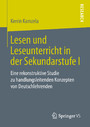 Lesen und Leseunterricht in der Sekundarstufe I - Eine rekonstruktive Studie zu handlungsleitenden Konzepten von Deutschlehrenden