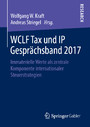 WCLF Tax und IP Gesprächsband 2017 - Immaterielle Werte als zentrale Komponente internationaler Steuerstrategien
