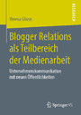 Blogger Relations als Teilbereich der Medienarbeit - Unternehmenskommunikation mit neuen Öffentlichkeiten