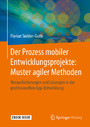 Der Prozess mobiler Entwicklungsprojekte: Muster agiler Methoden - Herausforderungen und Lösungen in der professionellen App-Entwicklung
