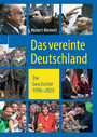 Das vereinte Deutschland - Die Geschichte 1990 - 2020