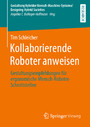 Kollaborierende Roboter anweisen - Gestaltungsempfehlungen für ergonomische Mensch-Roboter-Schnittstellen