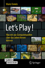 Let's Play! - Was wir aus Computerspielen über das Leben lernen können