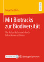 Mit Biotracks zur Biodiversität - Die Natur als Lernort durch Exkursionen erfahren