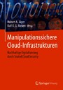 Manipulationssichere Cloud-Infrastrukturen - Nachhaltige Digitalisierung durch Sealed Cloud Security
