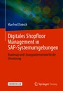 Digitales Shopfloor Management in SAP-Systemumgebungen - Roadmap und Lösungsalternativen für die Umsetzung