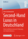 Second-Hand Luxus in Deutschland - Eine multidimensionale Erfassung des Kaufverhaltens