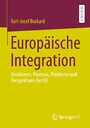 Europäische Integration - Strukturen, Prozesse, Probleme und Perspektiven der EU