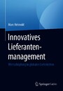 Innovatives Lieferantenmanagement - Wertschöpfung in globalen Lieferketten