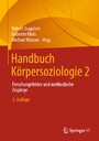 Handbuch Körpersoziologie 2 - Forschungsfelder und methodische Zugänge