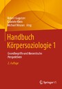 Handbuch Körpersoziologie 1 - Grundbegriffe und theoretische Perspektiven