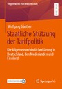Staatliche Stützung der Tarifpolitik - Die Allgemeinverbindlicherklärung in Deutschland, den Niederlanden und Finnland