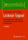 Lockout-Tagout - Verriegelung von Stellgliedern zur umfassenden Wartungssicherung von Maschinen