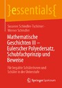 Mathematische Geschichten III - Eulerscher Polyedersatz, Schubfachprinzip und Beweise - Für begabte Schülerinnen und Schüler in der Unterstufe