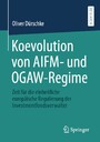 Koevolution von AIFM- und OGAW-Regime - Zeit für die einheitliche europäische Regulierung der Investmentfondsverwalter