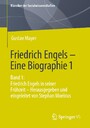 Friedrich Engels - Eine Biographie 1 - Band 1: Friedrich Engels in seiner Frühzeit - Herausgegeben und eingeleitet von Stephan Moebius
