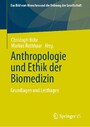 Anthropologie und Ethik der Biomedizin - Grundlagen und Leitfragen