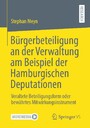 Bürgerbeteiligung an der Verwaltung am Beispiel der Hamburgischen Deputationen - Veraltete Beteiligungsform oder bewährtes Mitwirkungsinstrument