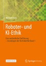 Roboter- und KI-Ethik - Eine methodische Einführung - Grundlagen der Technikethik Band 1