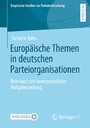 Europäische Themen in deutschen Parteiorganisationen - Relevanz und innerparteiliche Aufgabenteilung