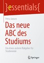 Das neue ABC des Studiums - Ein etwas anderer Ratgeber für Studierende