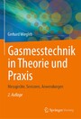 Gasmesstechnik in Theorie und Praxis - Messgeräte, Sensoren, Anwendungen