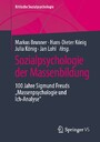 Sozialpsychologie der Massenbildung - 100 Jahre Sigmund Freuds 'Massenpsychologie und Ich-Analyse'