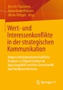Wert- und Interessenkonflikte in der strategischen Kommunikation - Kommunikationswissenschaftliche Analysen zu Organisationen im Spannungsfeld zwischen Gemeinwohl und Partikularinteressen