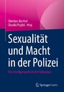 Sexualität und Macht in der Polizei - Eine multiperspektivische Fallanalyse