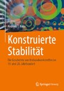 Konstruierte Stabilität - Die Geschichte von Verbundwerkstoffen im 19. und 20. Jahrhundert